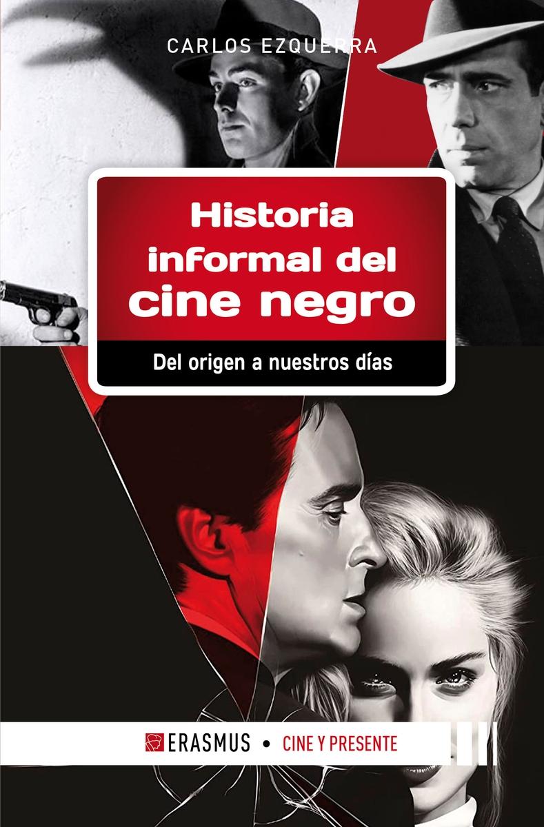 Historia informal del cine negro. Del origen a nuestros días. - ISBN: 9788415462804