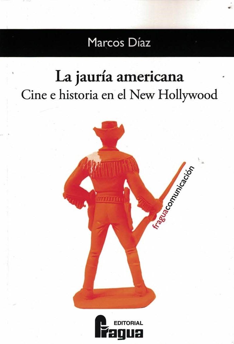 Jauría americanaL La. Cine e historia en el New Hollywood - ISBN: 9788470742200