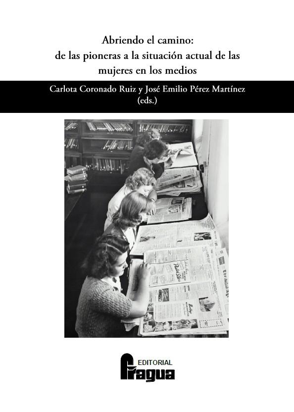 Abriendo el camino: de las pioneras a la situación actual de las mujeres en los medios (PDF)