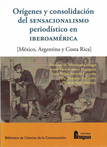 Orígenes y consolidación del sensacionalismo periodístico en Iberoamérica. "(México